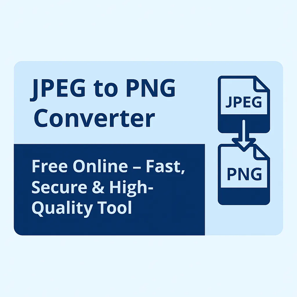 Free Online JPEG to PNG Converter – Fast, Secure & High-Quality