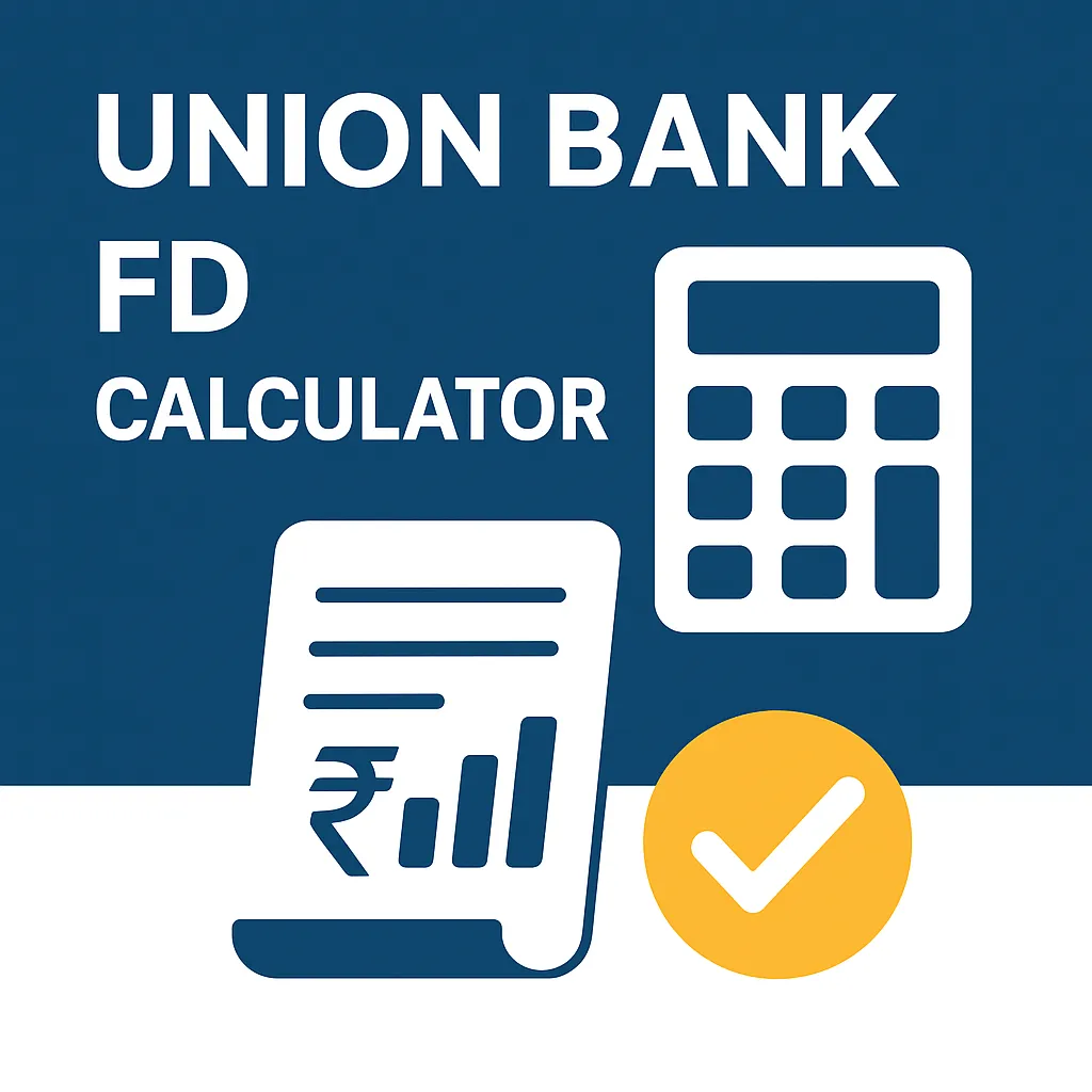 Union Bank FD Calculator tool to calculate fixed deposit maturity amount, interest rates, and payout options online